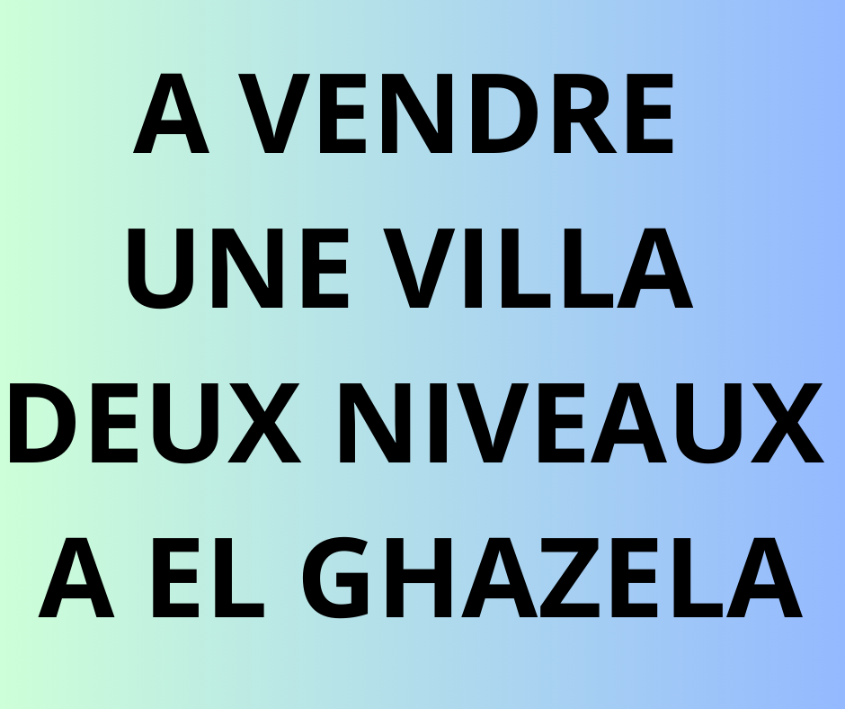 Villa en deux niveaux séparés à el ghazela